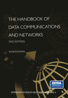 The Handbook of Data Communications and Networks: Volume 1. Volume 2 1475710674 Book Cover