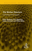 The Worker Directors: A Sociology of Participation (Routledge Revivals) 1041300891 Book Cover