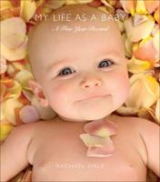 My Life As a Baby: A Five Year Record 0740776746 Book Cover
