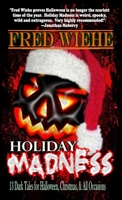 Holiday Madness: 13 Dark Tales for Halloween, Christmas, and All Occasions B0G5339G68 Book Cover