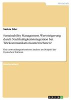 Sustainability Management. Wertsteigerung durch Nachhaltigkeitsintegration bei Telekommunikationsunternehmen? (German Edition) 366877840X Book Cover