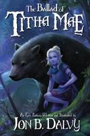 The Ballad of Titha Mae 0692061886 Book Cover