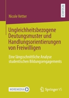 Ungleichheitsbezogene Deutungsmuster Und Handlungsorientierungen Von Freiwilligen: Eine L�ngsschnittliche Analyse Studentischen Bildungsengagements 3658331860 Book Cover