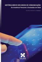 História Breve dos Meios de Comunicação: Da Imanência Pensante à Sociedade em Rede 1981138056 Book Cover