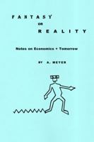 Fantasy or Reality Notes on Economics + Tomorrow 1480909416 Book Cover