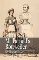 Mr. Parnell's Rottweiler: Censorship and the United Ireland Newspaper, 1881-1891 0716532336 Book Cover