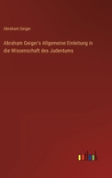 Abraham Geigers Allgemeine Einleitung in Die Wissenschaft Des Judentums 3743351684 Book Cover