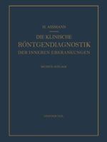 Die Klinische Rontgendiagnostik Der Inneren Erkrankungen: Zweiter Teil 3662217961 Book Cover