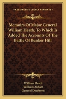 Memoirs of Major-General William Heath 1013303733 Book Cover