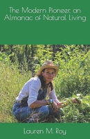 The Modern Pioneer, an Almanac of Natural Living B0C9SDH2LR Book Cover