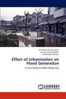 Effect of Urbanization on Flood Generation: A Case Study on Addis Ababa City 3845442166 Book Cover