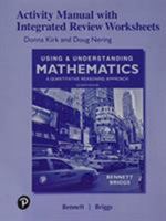Activity Manual with Integrated Review Worksheets for Using & Understanding Mathematics: A Quantitative Reasoning Approach 013477664X Book Cover