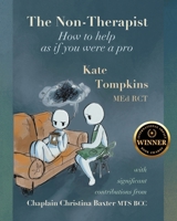 The Non-Therapist: How to help as if you were a pro 1998149684 Book Cover