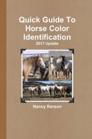 Quick Guide to Horse Color Identification - 2017 Update 138702373X Book Cover
