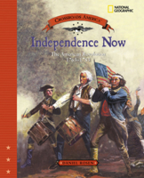 Independence Now: The American Revolution 1763 - 1783 0792267664 Book Cover