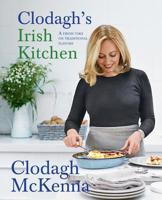 Clodagh's Irish Kitchen: 150 Irish Recipes with a Modern Twist 1909487295 Book Cover