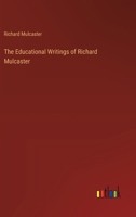 The Educational Writings of Richard Mulcaster 1165101238 Book Cover