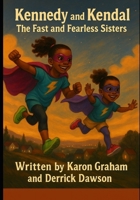 Kennedy and Kendal The Fast and Fearless Sisters B0G2GWL5VT Book Cover