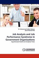 Job Analysis and Job Performance Syndrome in Government Organizations: Hypothesized Model and Analytical Tools 3843364141 Book Cover