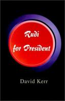 Rudi for President 0595205089 Book Cover