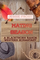 Mating Season (Blackthorn Ranch) B0GNZQ7ZT8 Book Cover