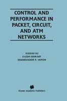 Control and Performance in Packet, Circuit, and ATM Networks (The Springer International Series in Engineering and Computer Science) 0792396251 Book Cover