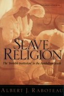 Slave Religion: The "Invisible Institution" in the Antebellum South 0195027051 Book Cover