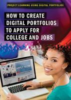 How to Create Digital Portfolios to Apply for College and Jobs 1508175284 Book Cover