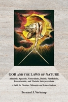 God and the Laws of Nature: Atheistic, Agnostic, Naturalistic, Deistic, Pantheistic, Panentheistic, and Theistic Interpretations. A Guide for Theology, Philosophy, and Science Students. 1937668118 Book Cover