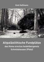 Altpaläolithische Fundplätze des Homo erectus heidelbergensis Schmitshausen (Pfalz) 3837056961 Book Cover