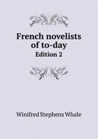 French Novelists of To-Day Edition 2 1012238016 Book Cover