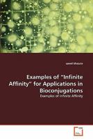 Examples of "Infinite Affinity" for Applications in Bioconjugations: Examples of Infinite Affinity 3639111699 Book Cover