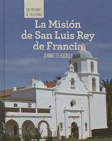 La Mision de San Luis Rey de Francia 1502611929 Book Cover