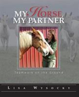 My Horse, My Partner: Teamwork on the Ground 1599211238 Book Cover