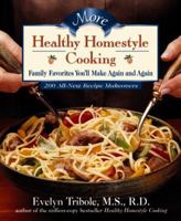 More Healthy Homestyle Cooking: Family Favorites You'll Make Again And Again 1579541178 Book Cover