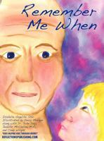 Remember Me When: Navigating Through Alzheimer's Disease 1616600128 Book Cover