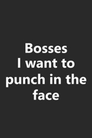 Bosses I want to punch in the face: Funny Job Career Work Business Meeting Notebook Lined Wide Ruled Paper Stylish Diary Planner 6x9 Inches 120 Pages Gag Gift 1692630989 Book Cover