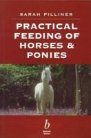 Practical Feeding of Horses and Ponies 063204828X Book Cover