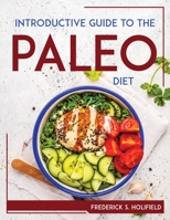 Introductive Guide to the Paleo Diet 1804767832 Book Cover