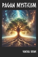 Pagan Mysticism: Connecting with Archetypal Energies and Forces of Nature B0DPQQB75P Book Cover