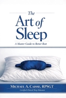 The Art of Sleep: A Master Guide to Better Rest B0GYKH31XX Book Cover
