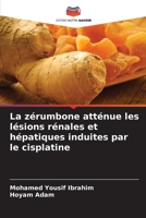 La zérumbone atténue les lésions rénales et hépatiques induites par le cisplatine (French Edition) 6208279836 Book Cover