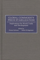 Global Commodity Price Stabilization: Implications for World Trade and Development 0899308244 Book Cover