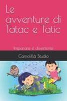 Le avventure di Tatac e Tatic: Imparare è divertente (Italian Edition) B0F4PXKV9G Book Cover