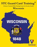 16-Hours, Unarmed Skills Training Course for Security Guards : Wisconsin 1939408547 Book Cover