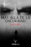 Más Allá de la Oscuridad: Descenso B0BSJ7G4G7 Book Cover