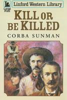 Kill or Be Killed 1847827772 Book Cover