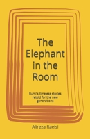 The Elephant in the Room: Rumi's timeless stories retold for the new generations B0DW2177ZV Book Cover