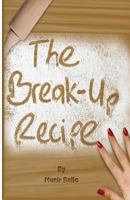 The Break Up Recipe 1499262639 Book Cover