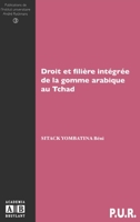 Droit Et Filiere Integree de la Gomme Arabique Au Tchad (French Edition) 2872099476 Book Cover